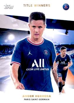 2021-22 Topps Paris Saint-Germain Team Set #37 Title Winners Ander Herrera